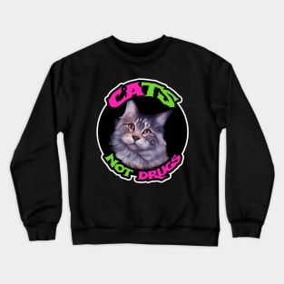 Cats not drugs Crewneck Sweatshirt